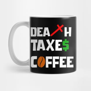 DEATH TAXES COFFEE Mug